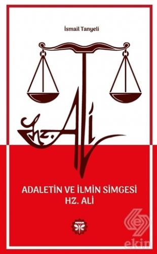 Adaletin ve İlmin Simgesi Hz. Ali
