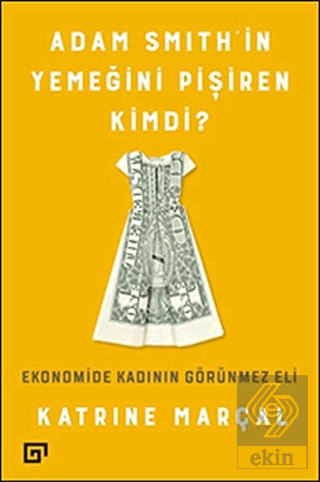 Adam Smith'in Yemeğini Pişiren Kimdi?