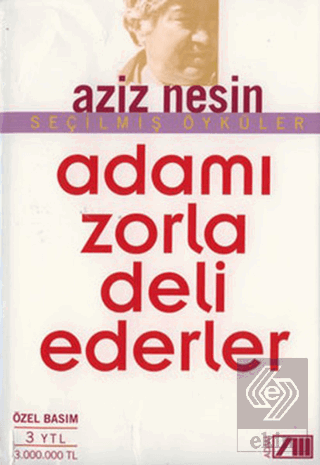 Adamı Zorla Deli Ederler