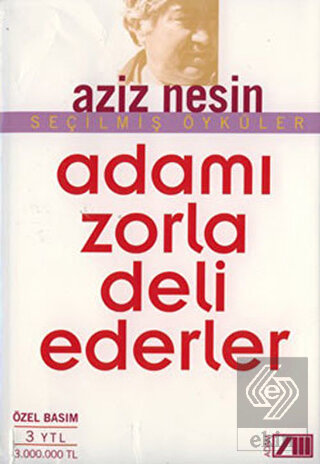 Adamı Zorla Deli Ederler