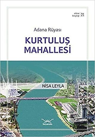 Adana Rüyası Kurtuluş Mahallesi