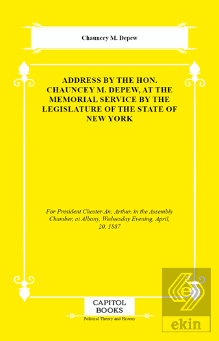 Address by the Hon. Chauncey M. Depew, at the Memorial Service by the 