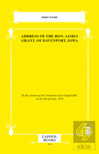 Address of the Hon. James Grant, of Davenport, Iowa