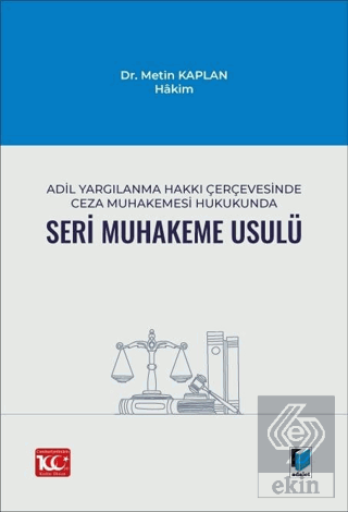 Adil Yargılanma Hakkı Çerçevesinde Ceza Muhakemesi Hukukunda Seri Muha