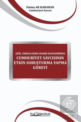 Adil Yargılanma Hakkı Kapsamında Cumhuriyet Savcısının Etkin Soruşturm