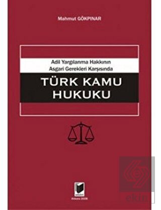 Adil Yargılanma Hakkının Asgari Gerekleri Karşısın