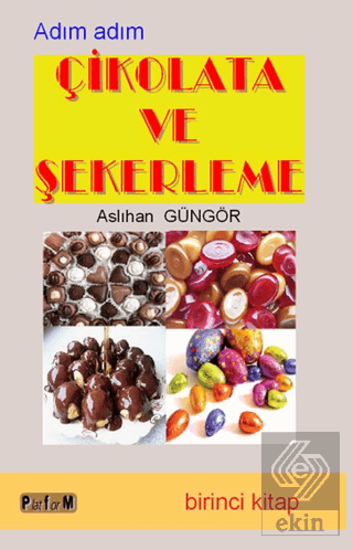 Adım Adım Çikolata ve Şekerleme (Birinci Kitap)