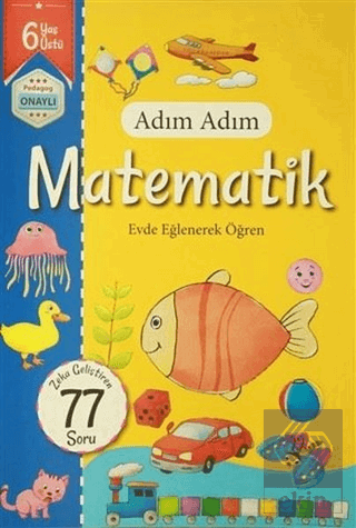 Adım Adım Matematik 6 Yaş - Zeka Geliştiren 77 Sor