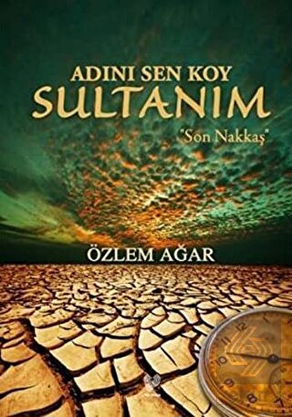 Adını Sen Koy Sultanım - Son Nakkaş