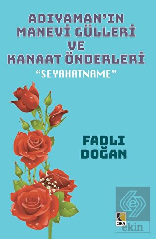 Adıyaman'ın Manevi Gülleri ve Kanaat Önderleri