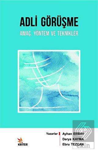 Adli Görüşme: Amaç Yöntem ve Teknikler