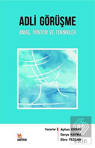 Adli Görüşme: Amaç Yöntem ve Teknikler