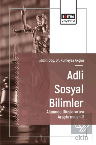 Adli Sosyal Bilimler Alanında Uluslararası Araştırmalar - II