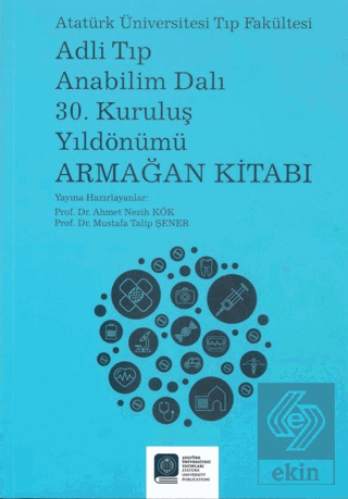 Adli Tıp Anabilim Dalı 30. Kuruluş Yıldönümü Armağ