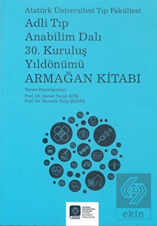 Adli Tıp Anabilim Dalı 30. Kuruluş Yıldönümü Armağ