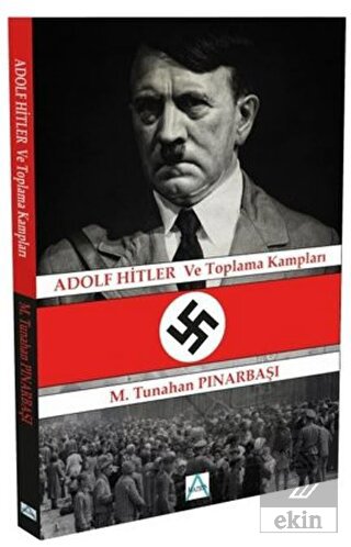 Adolf Hitler ve Toplama Kampları