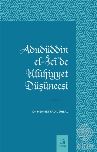 Adudüddin El-Ici'de Uluhiyyet Düşüncesi