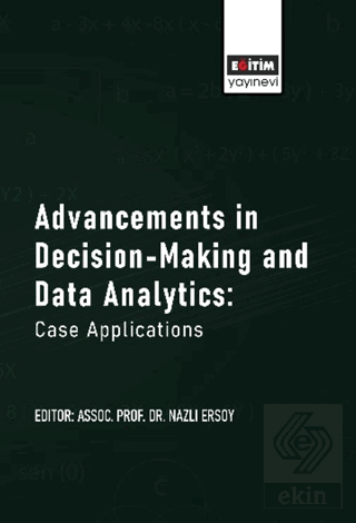 Advancements in Decision-Making and Data Analytics: Case Applications