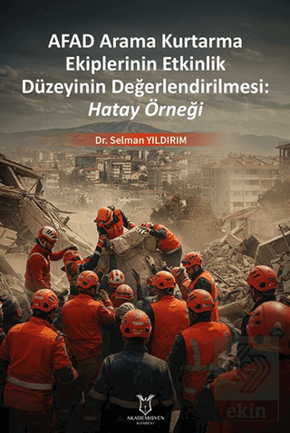 Afad Arama Kurtarma Ekiplerinin Etkinlik Düzeyinin Değerlendirilmesi: 