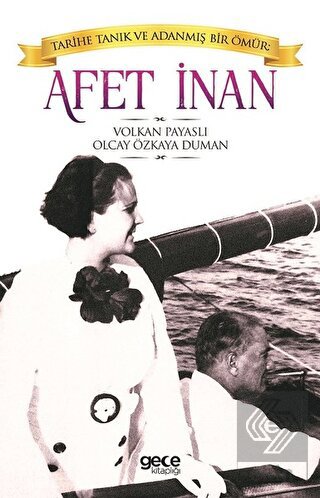 Afet İnan: Tarihe Tanık ve Adanmış Bir Ömür