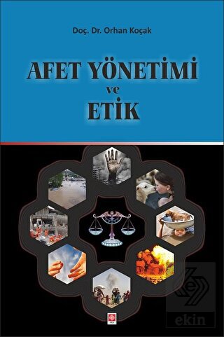 Afet Yönetimi ve Etik Orhan Koçak