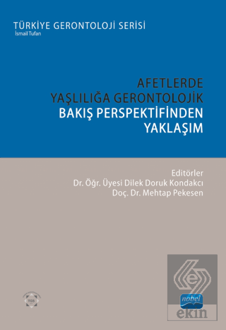 Afetlerde Yaşlılığa Gerontolojik Bakış Perspektifinden Yaklaşım