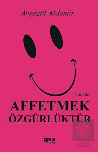 Affetmek Özgürlüktür