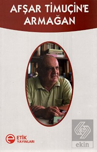 Afşar Timuçin\'e Armağan