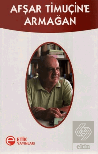 Afşar Timuçin\'e Armağan