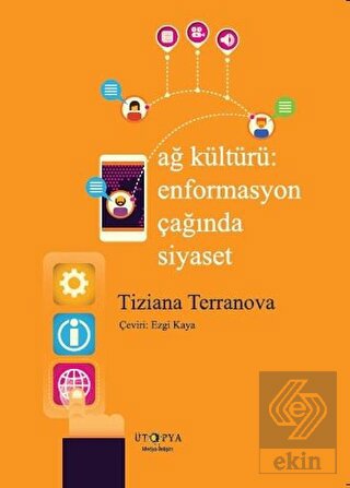 Ağ Kültürü Enformasyon Çağında Siyaset