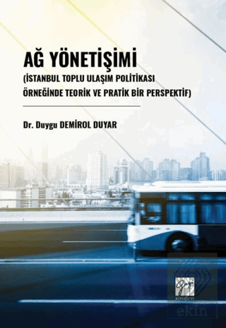 Ağ Yönetişimi (İstanbul Toplu Ulaşım Politikası Örneğinde Teorik Ve Pratik Bir Perspektif)