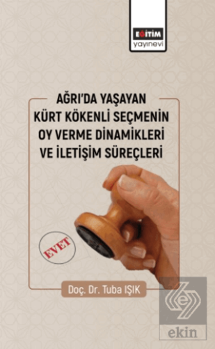 Ağrıda Yaşayan Kürt Kökenli Seçmenin Oy Verme Dina