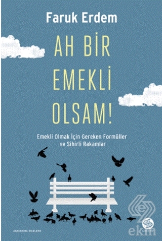 Ah Bir Emekli Olsam!