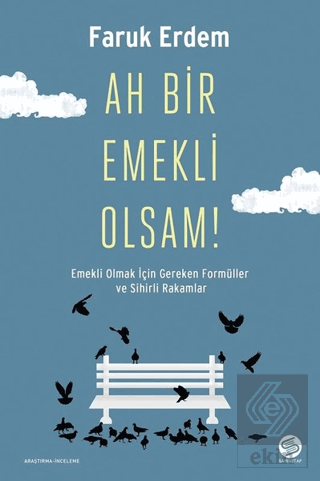 Ah Bir Emekli Olsam!