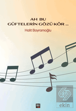 Ah Bu Güftelerin Gözü Kör...