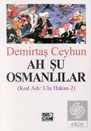 Ah Şu Osmanlılar Kod Adı: Ulu Hakan-2