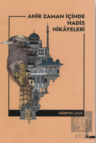 Ahir Zaman İçinde Hadis Hikayeleri