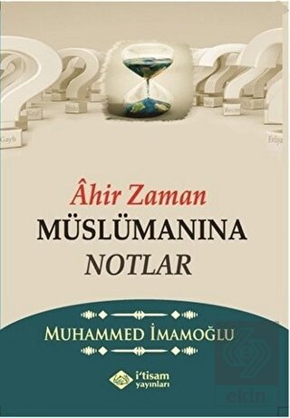 Ahir Zaman Müslümanına Notlar