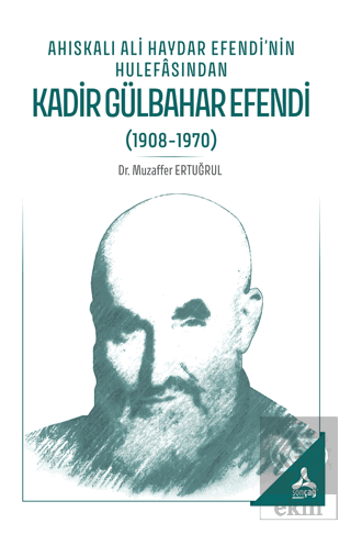 Ahıskalı Ali Haydar Efendi'nin Hulefasından Kadir Gülbahar Efendi (190