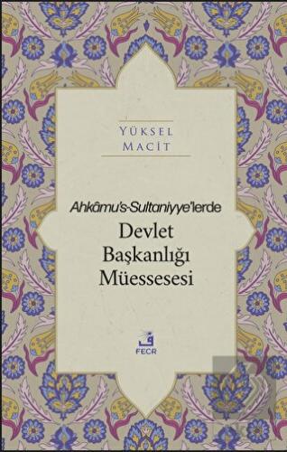 Ahkamu's-Sultaniyye'lerde Devlet Başkanlığı Müesse