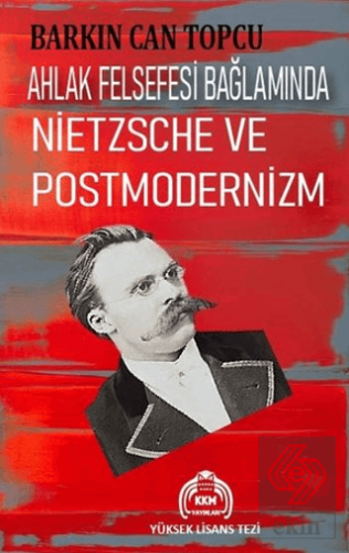 Ahlak Felsefesi Bağlamında Nietzsohe ve Postmodernizm