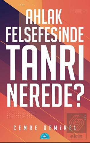 Ahlak Felsefesinde Tanrı Nerede?