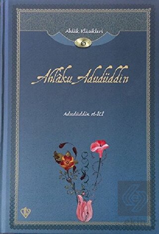 Ahlak Klasikleri 6 - Ahlaku Adudüddin