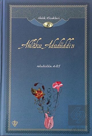 Ahlak Klasikleri 6 - Ahlaku Adudüddin