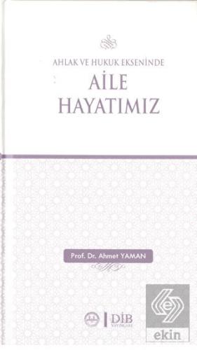 Ahlak ve Hukuk Ekseninde Aile Hayatımız