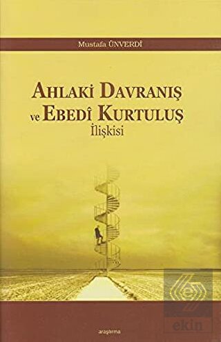 Ahlaki Davranış ve Ebedi Kurtuluş İlişkisi
