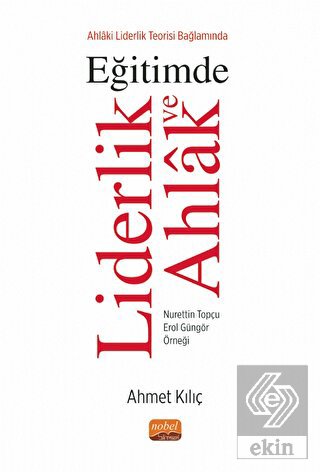 Ahlaki Liderlik Teorisi Bağlamında Eğitimde Liderl