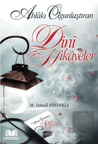 Ahlakı Olgunlaştıran Dini Hikayeler