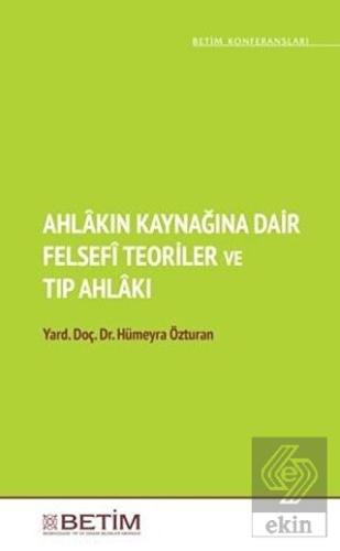 Ahlakın Kaynağına Dair Felsefi Teoriler ve Tıp Ahl