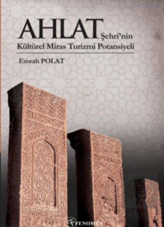 Ahlat Şehri'nin Kültürel Miras Turizmi Potansiyeli